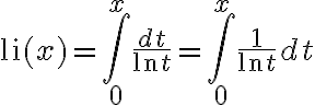 $\operatorname{li}(x)=\int_0^x\frac{dt}{\ln t}=\int_0^x\frac{1}{\ln t}dt$